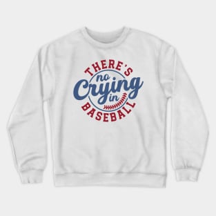 Theres no crying in baseball Crewneck Sweatshirt